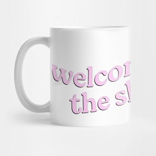 Welcome to the Shit Show Mug